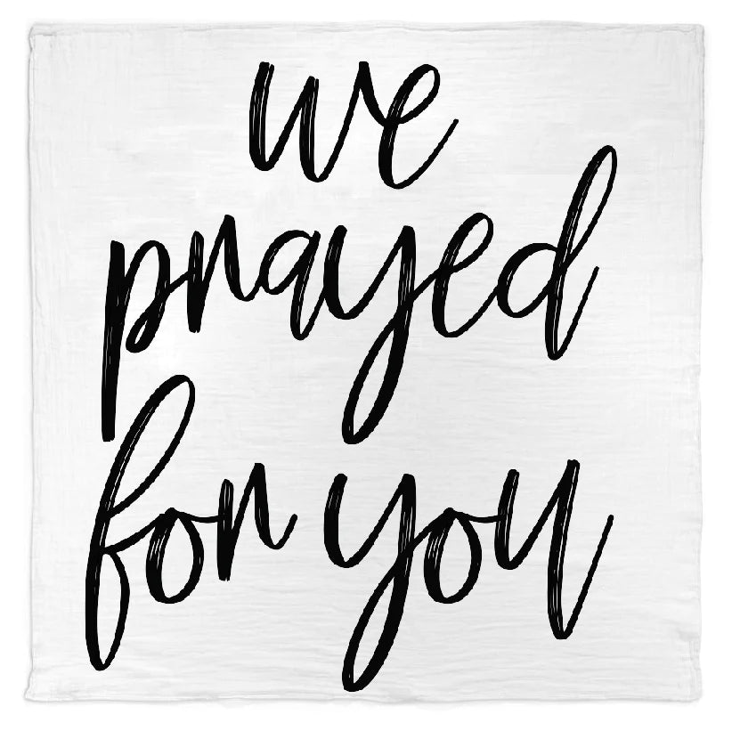 Organic Swaddle Blanket - We prayed for you