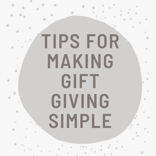 3 Tips For Making Gift Giving Easy