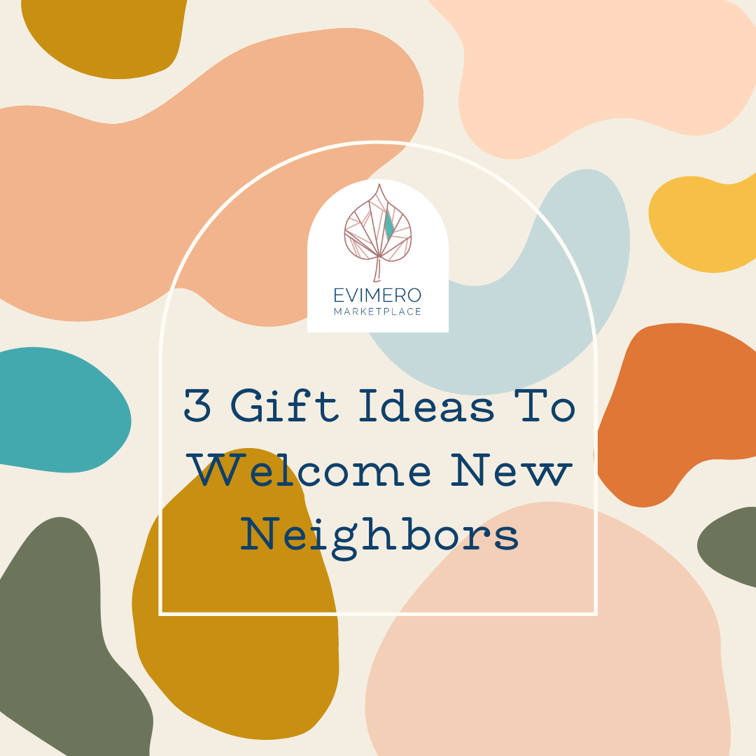3 Gifts to Welcome Your New Neighbors