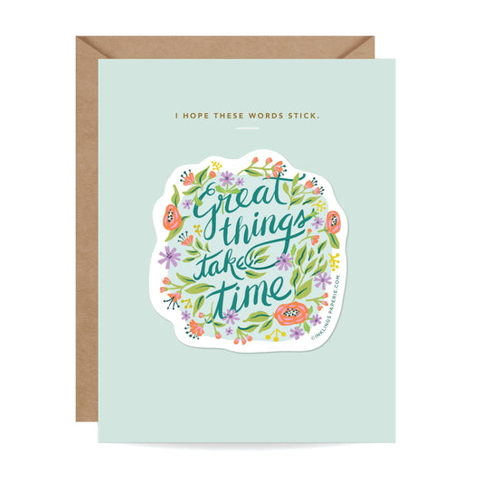 Sticker Card - Great Things Take Time