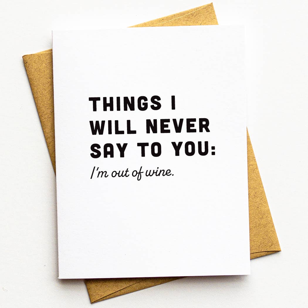 Funny Wine Card - Things I Will Never Say To You